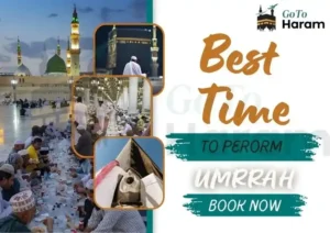 Best Time to Perform Umrah - Book Now with GoTo Haram